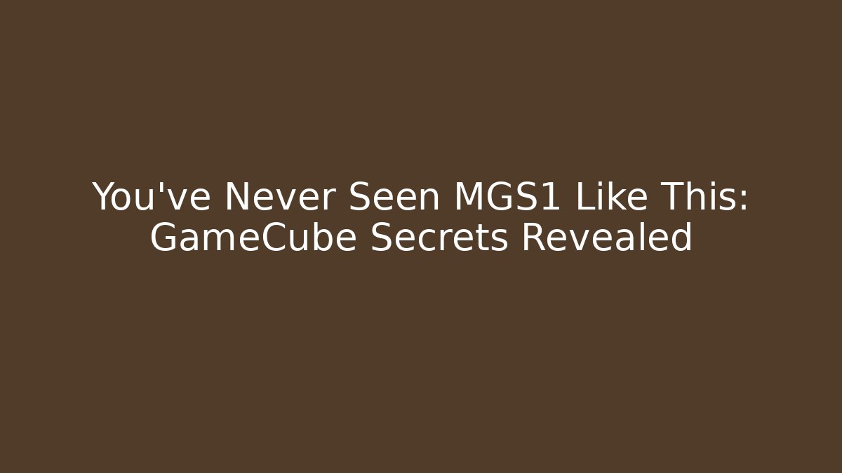 You've Never Seen MGS1 Like This: GameCube Secrets Revealed