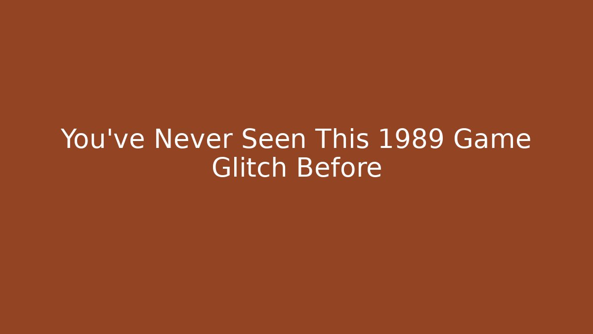 You've Never Seen This 1989 Game Glitch Before
