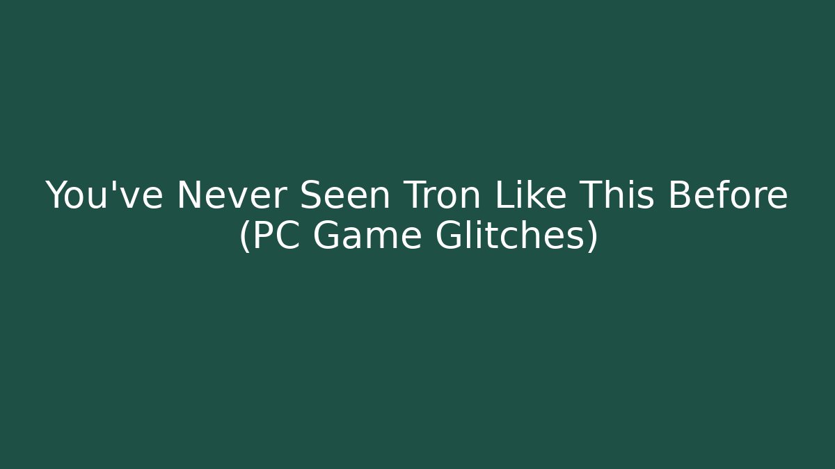 You've Never Seen Tron Like This Before (PC Game Glitches) - Create More Assets