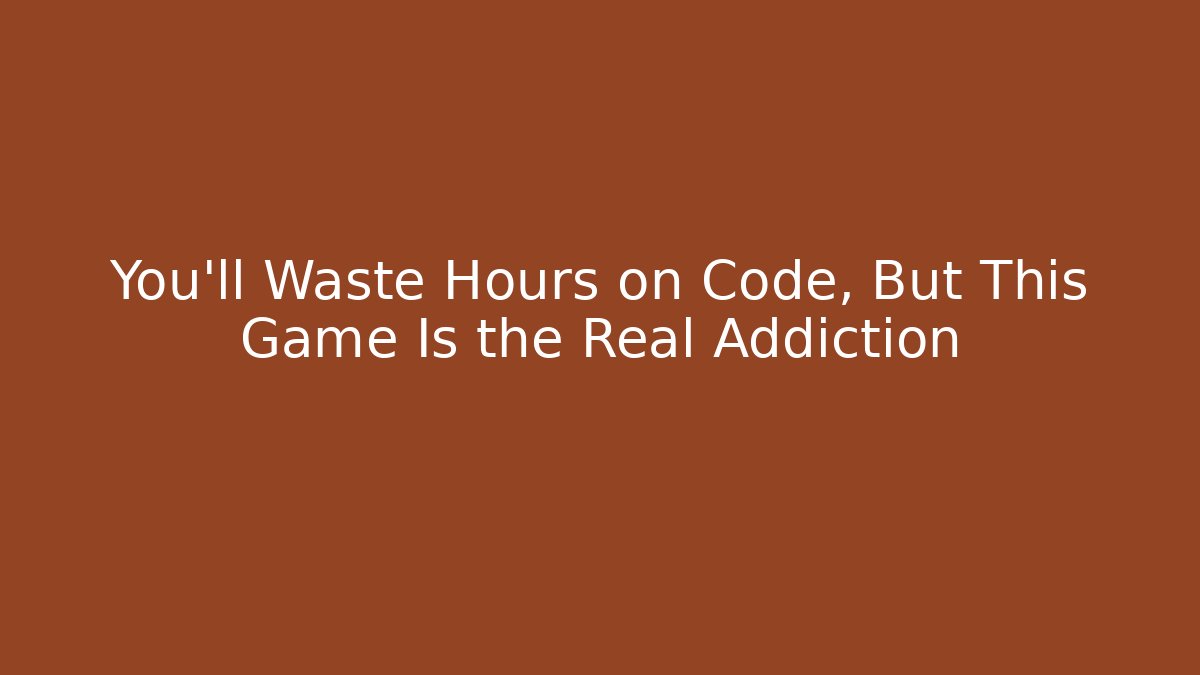 You’ll Waste Hours on Code, But This Game Is the Real Addiction