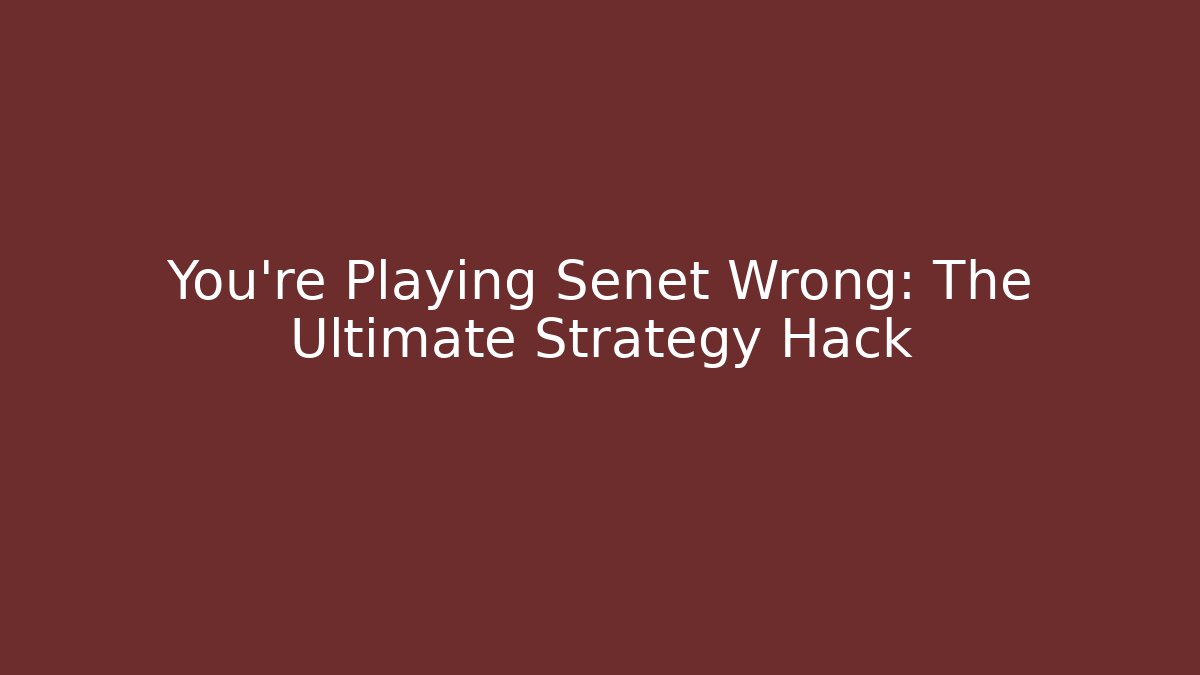 You’re Playing Senet Wrong: The Ultimate Strategy Hack