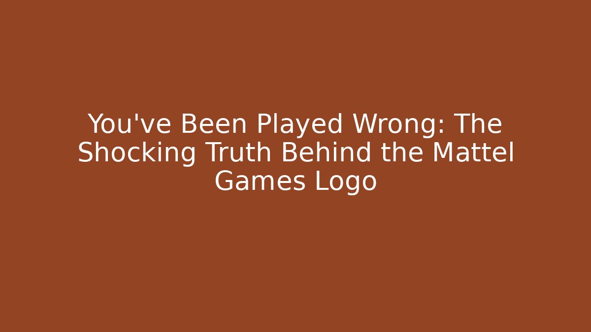 You’ve Been Played Wrong: The Shocking Truth Behind the Mattel Games Logo
