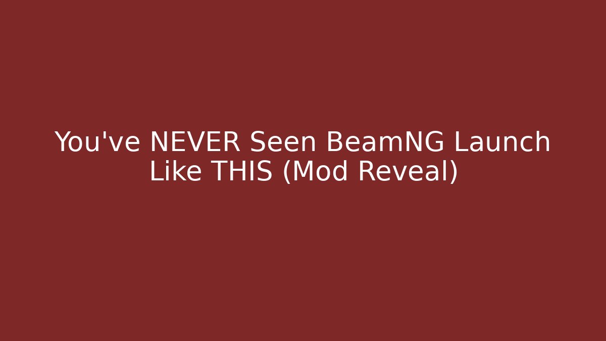 You’ve NEVER Seen BeamNG Launch Like THIS (Mod Reveal) - Create More Assets