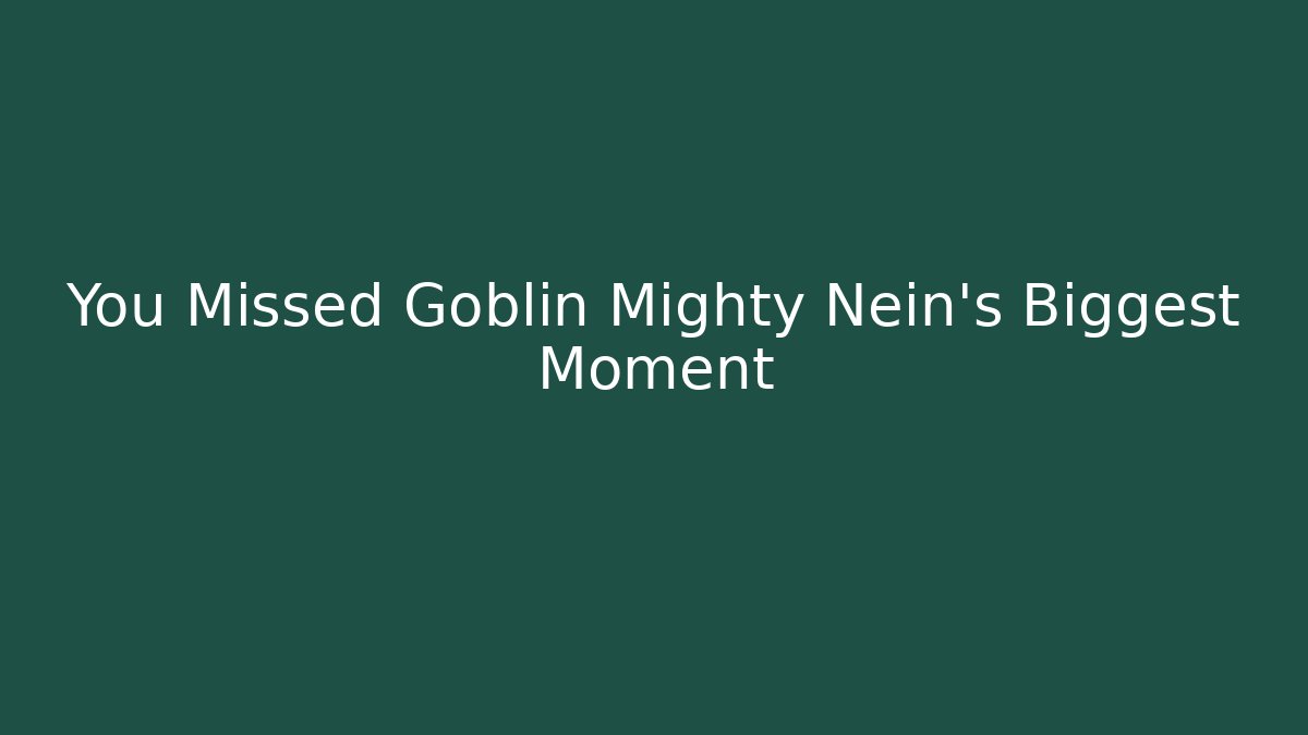 You Missed Goblin Mighty Nein's Biggest Moment