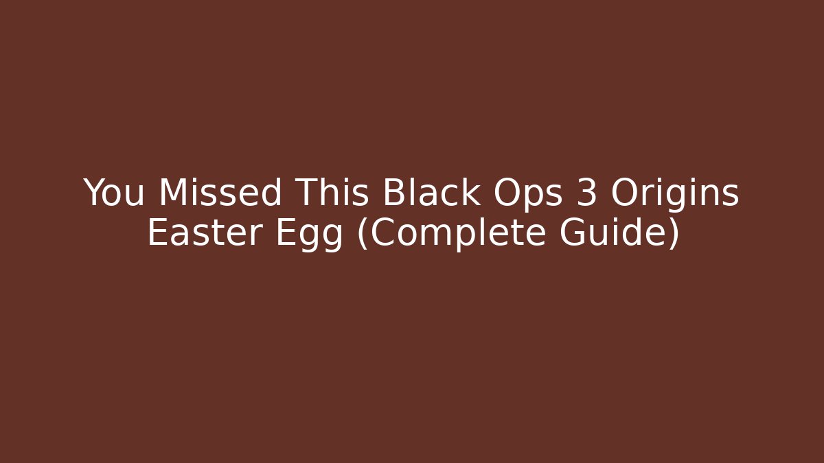 You Missed This Black Ops 3 Origins Easter Egg (Complete Guide) - Create More Assets
