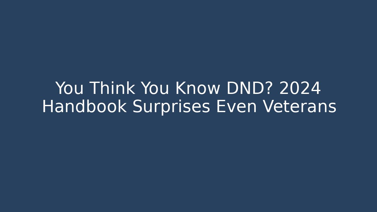 You Think You Know DND? 2024 Handbook Surprises Even Veterans