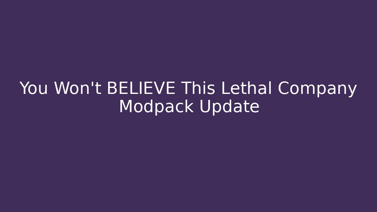 You Won't BELIEVE This Lethal Company Modpack Update - Create More Assets