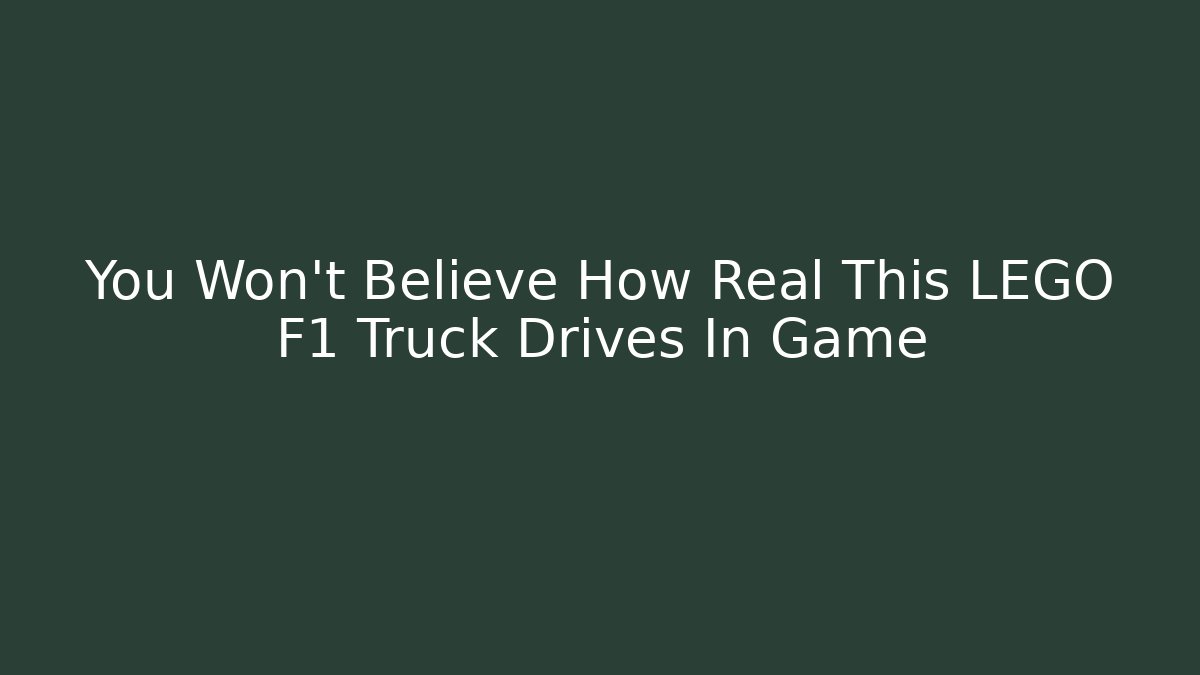 You Won't Believe How Real This LEGO F1 Truck Drives In Game