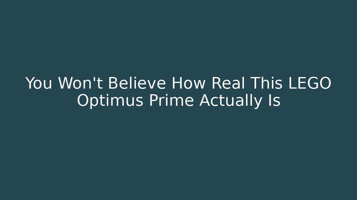 You Won't Believe How Real This LEGO Optimus Prime Actually Is