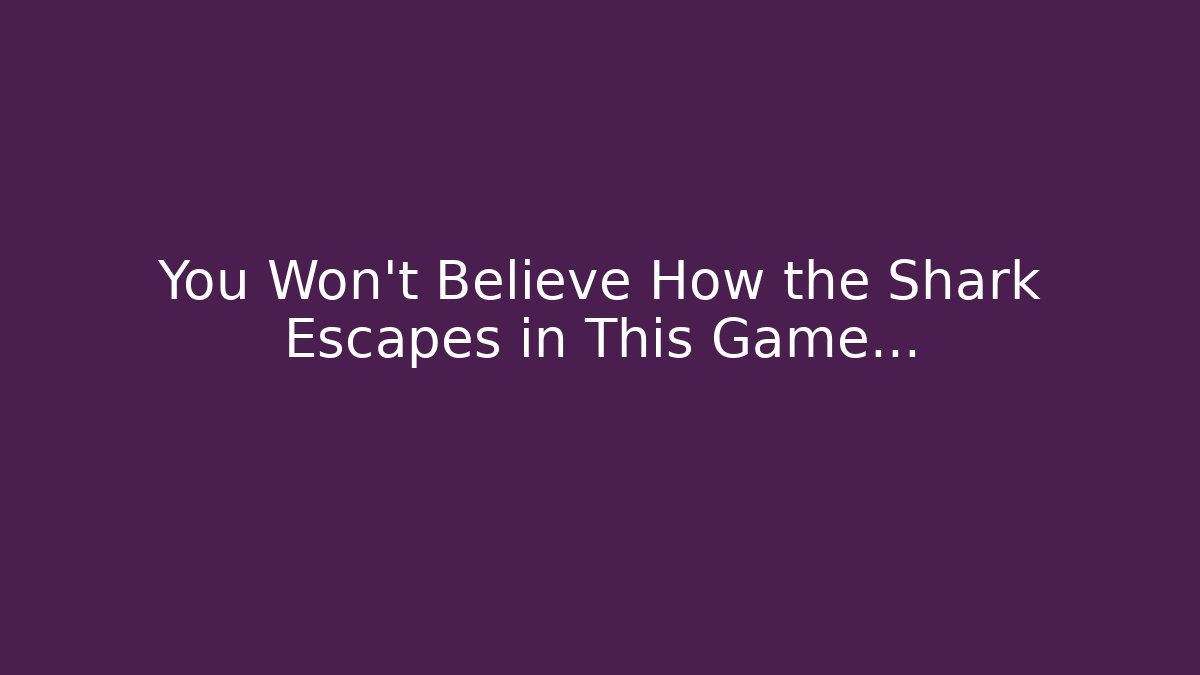 You Won't Believe How the Shark Escapes in This Game...