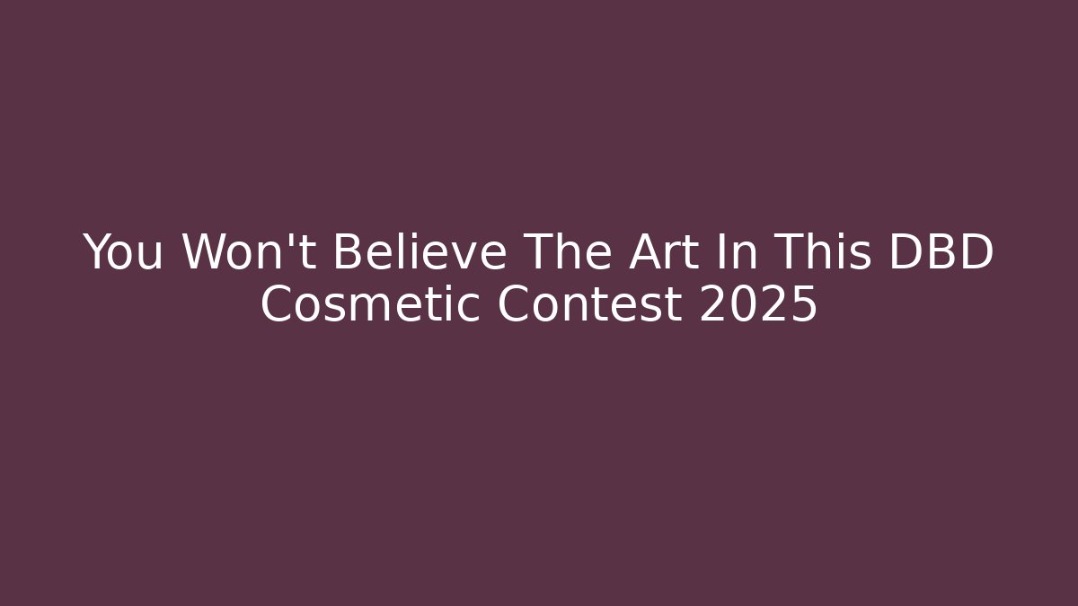 You Won't Believe The Art In This DBD Cosmetic Contest 2025