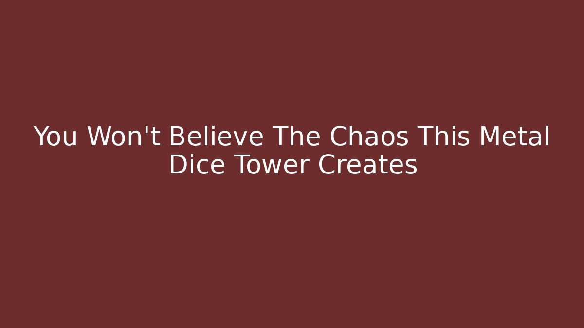 You Won't Believe The Chaos This Metal Dice Tower Creates
