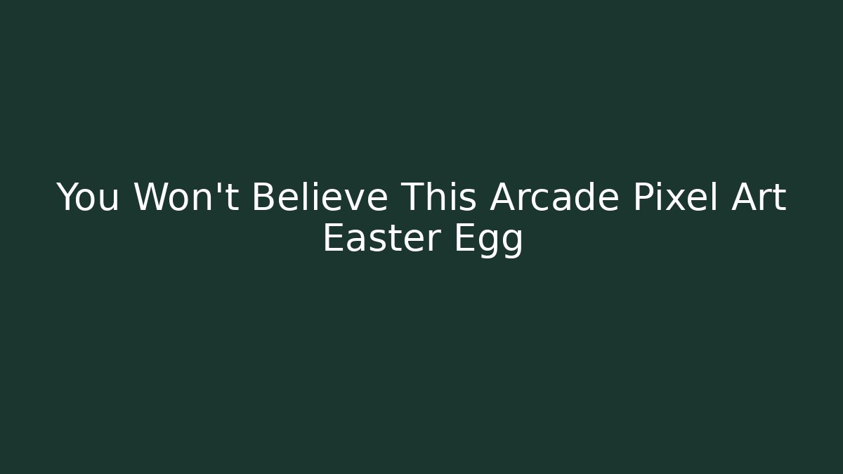 You Won't Believe This Arcade Pixel Art Easter Egg - Create More Assets