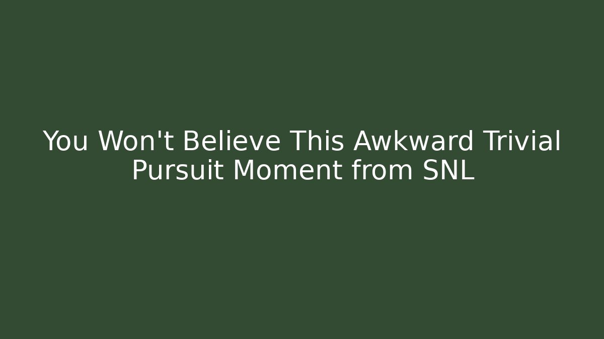 You Won't Believe This Awkward Trivial Pursuit Moment from SNL