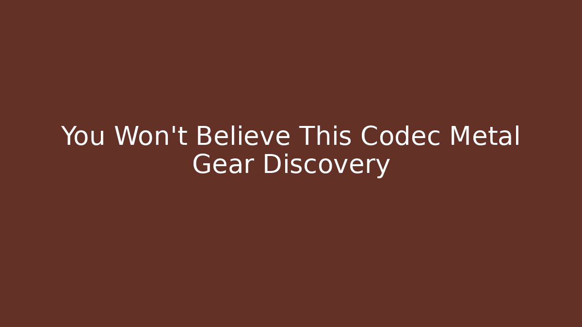 You Won't Believe This Codec Metal Gear Discovery