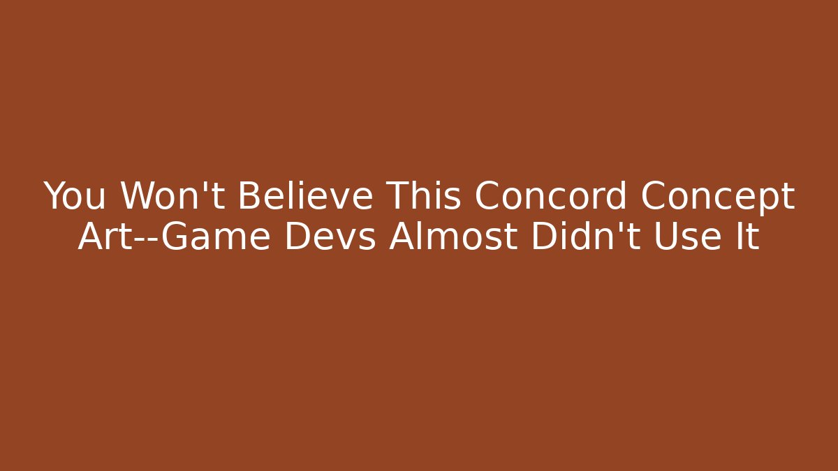 You Won't Believe This Concord Concept Art—Game Devs Almost Didn't Use It