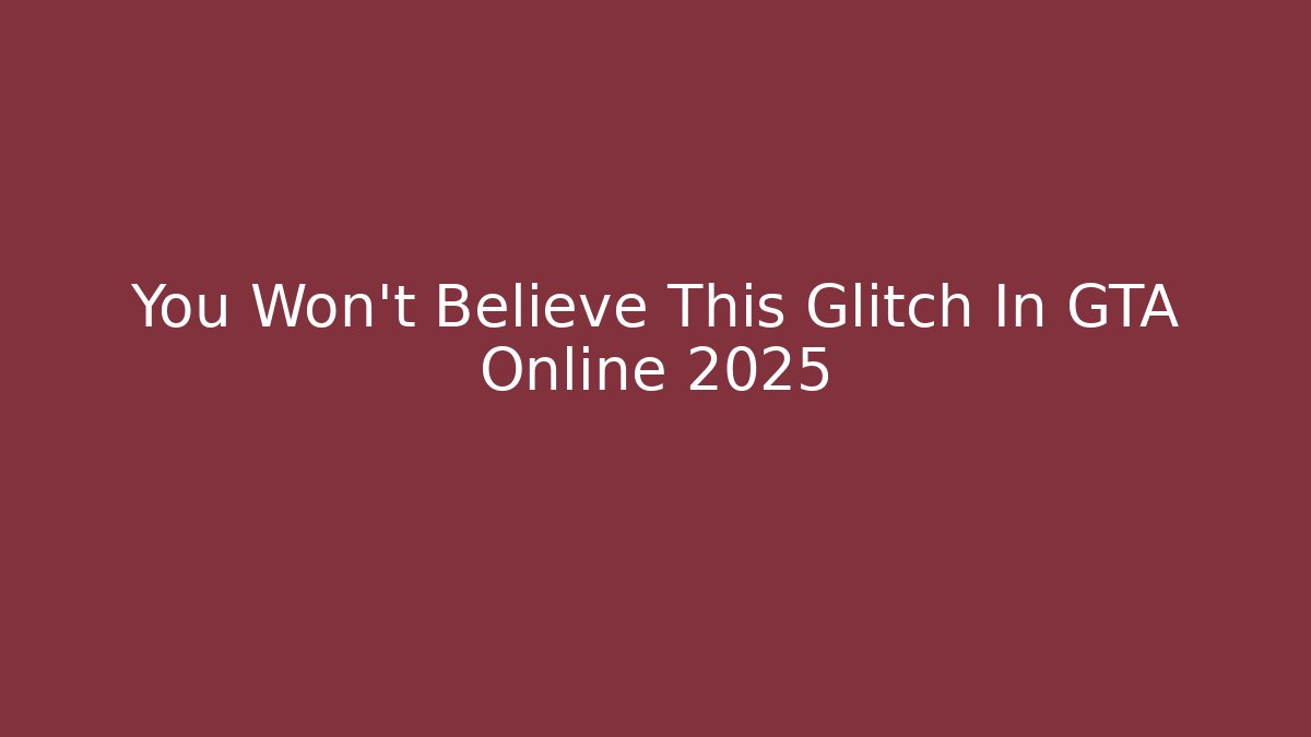 You Won't Believe This Glitch In GTA Online 2025