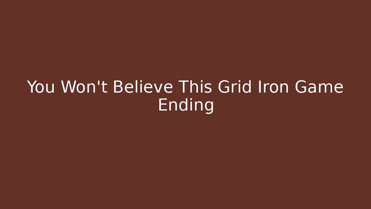 You Won't Believe This Grid Iron Game Ending