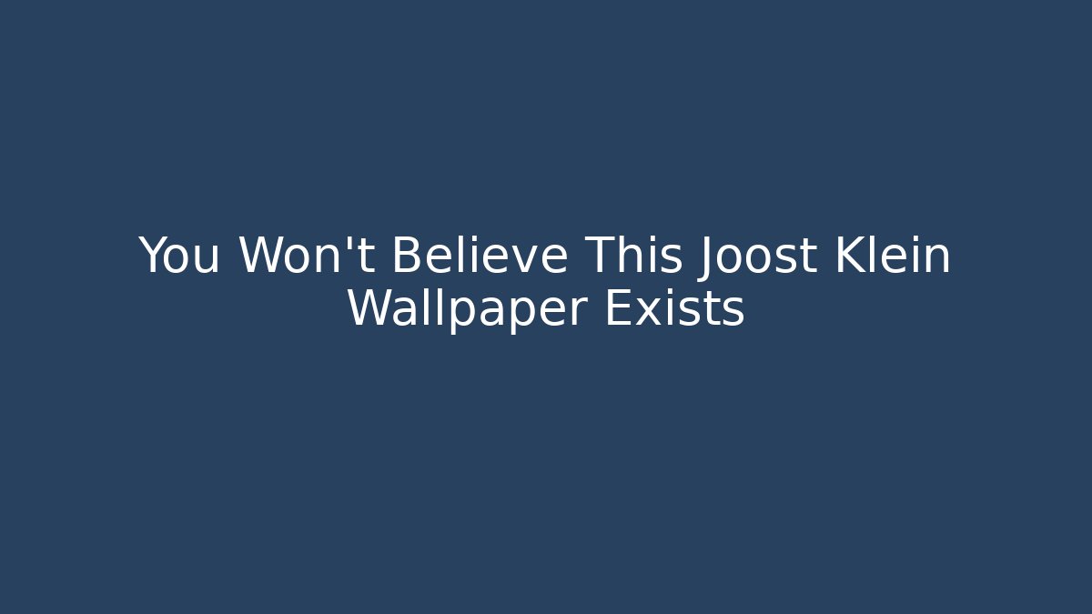 You Won't Believe This Joost Klein Wallpaper Exists