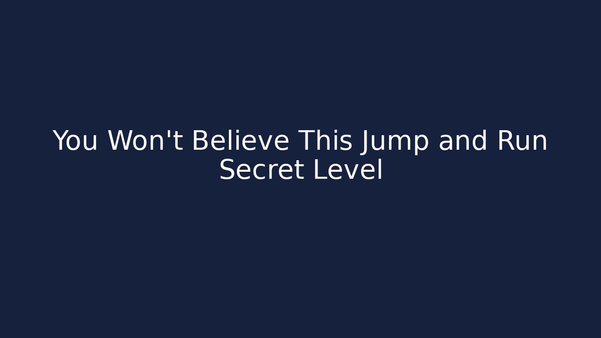 You Won't Believe This Jump and Run Secret Level