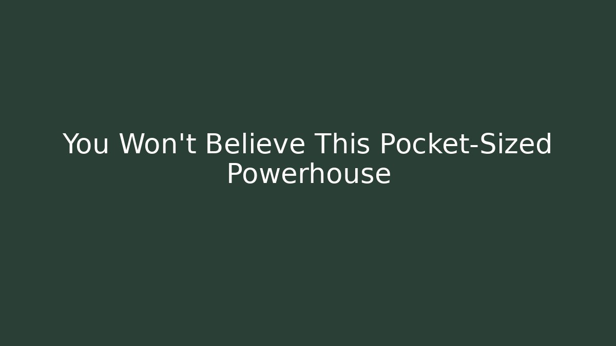 You Won't Believe This Pocket-Sized Powerhouse - Create More Assets