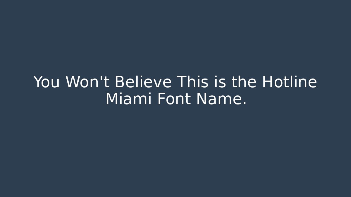 You Won't Believe This is the Hotline Miami Font Name.