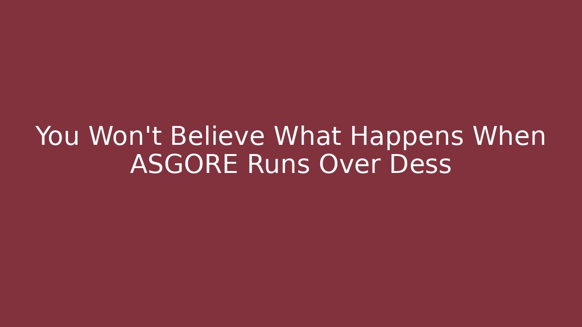 You Won't Believe What Happens When ASGORE Runs Over Dess