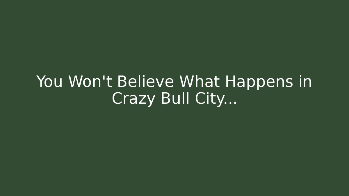 You Won't Believe What Happens in Crazy Bull City...