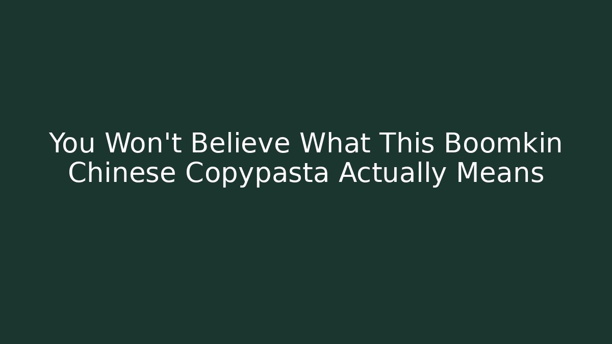You Won't Believe What This Boomkin Chinese Copypasta Actually Means