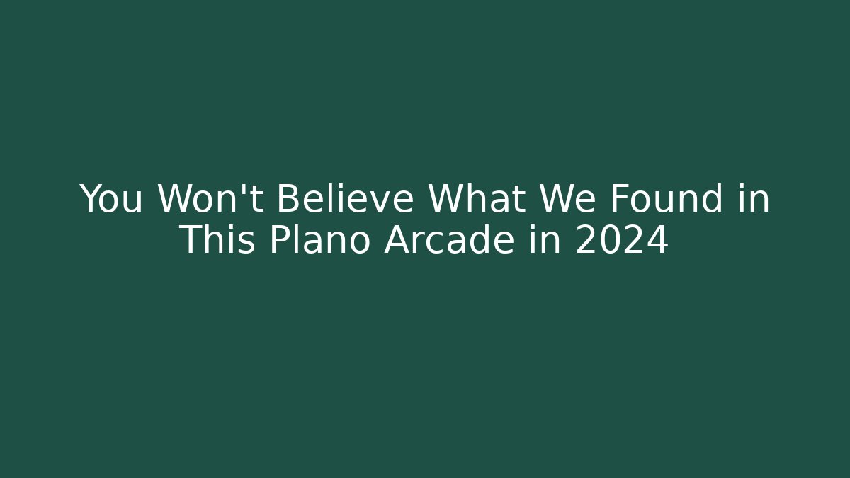 You Won't Believe What We Found in This Plano Arcade in 2024