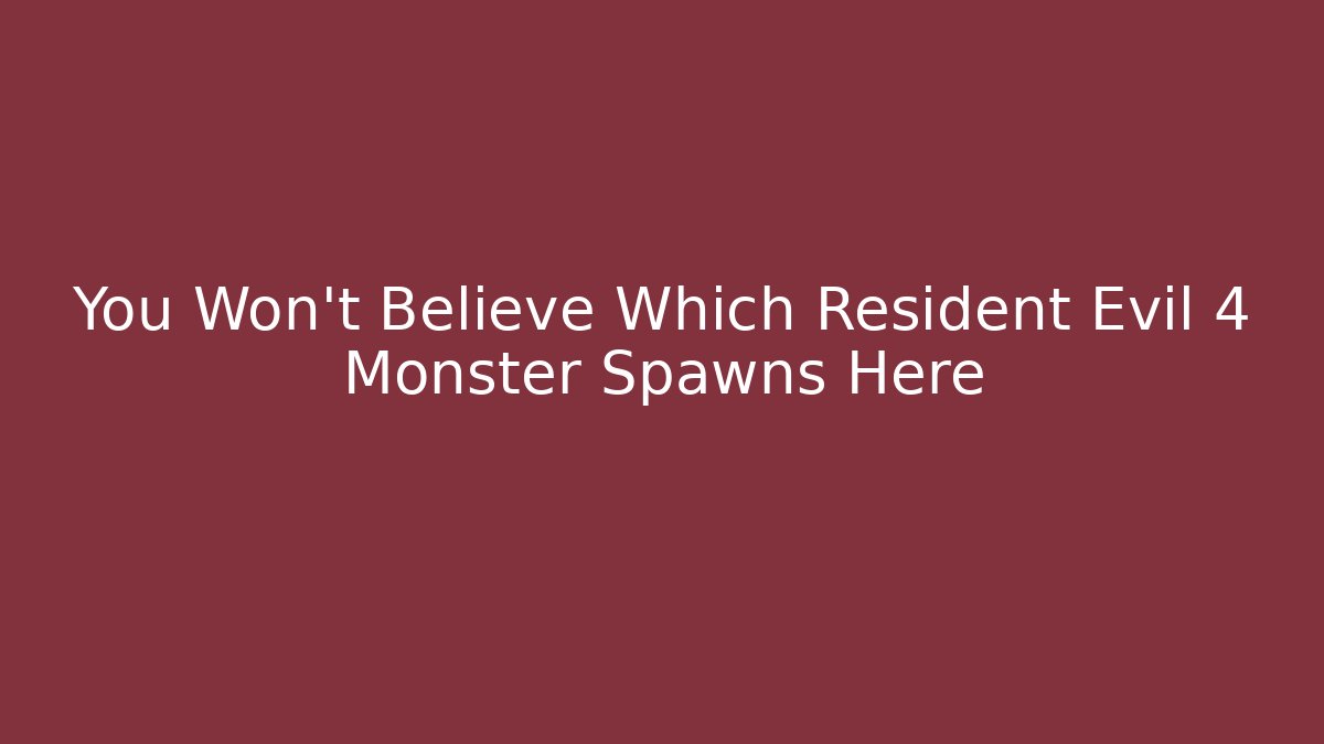 You Won't Believe Which Resident Evil 4 Monster Spawns Here