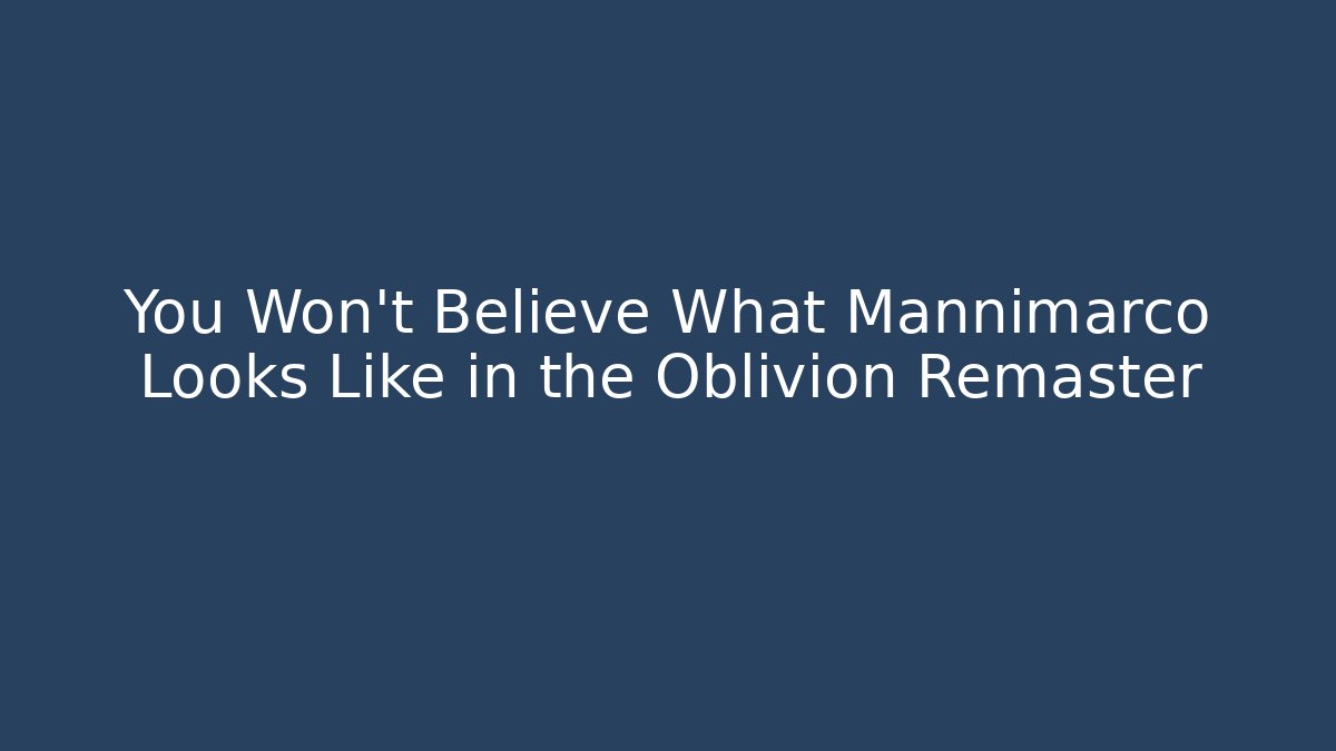 You Won’t Believe What Mannimarco Looks Like in the Oblivion Remaster