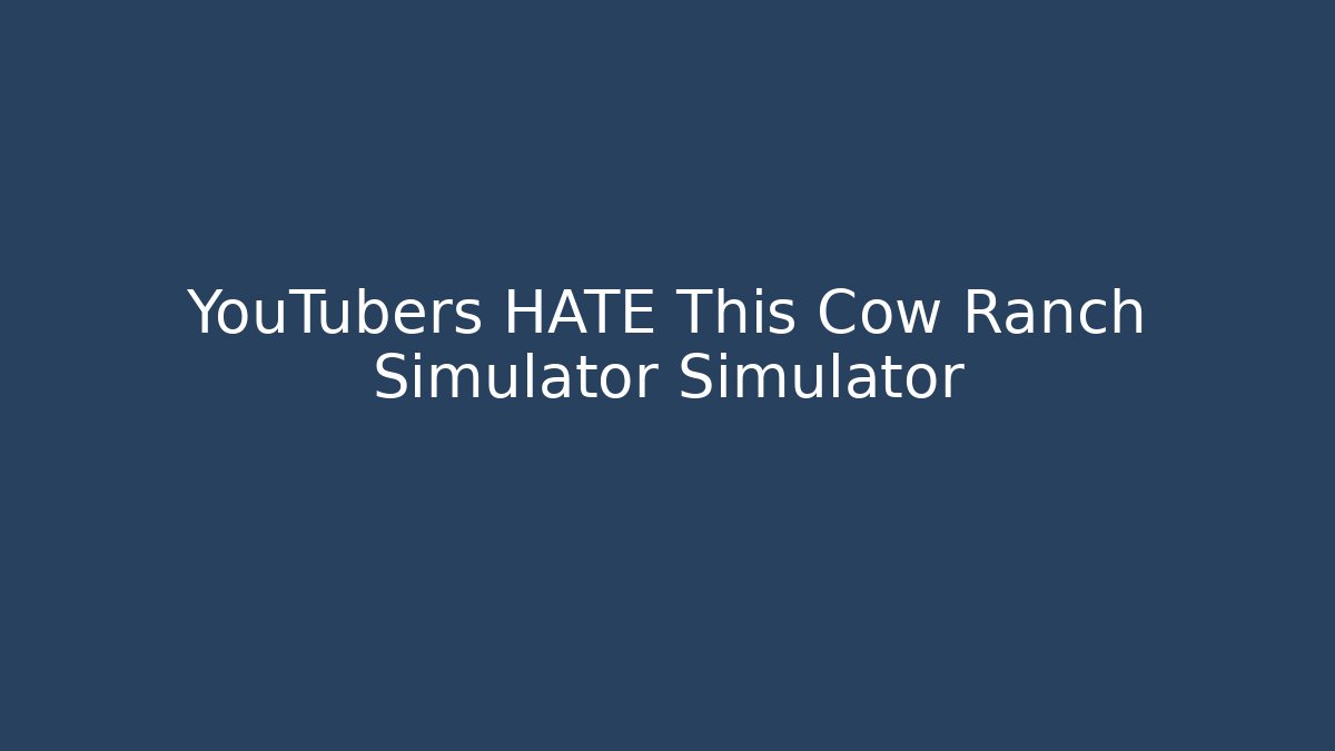 YouTubers HATE This Cow Ranch Simulator Simulator - Create More Assets