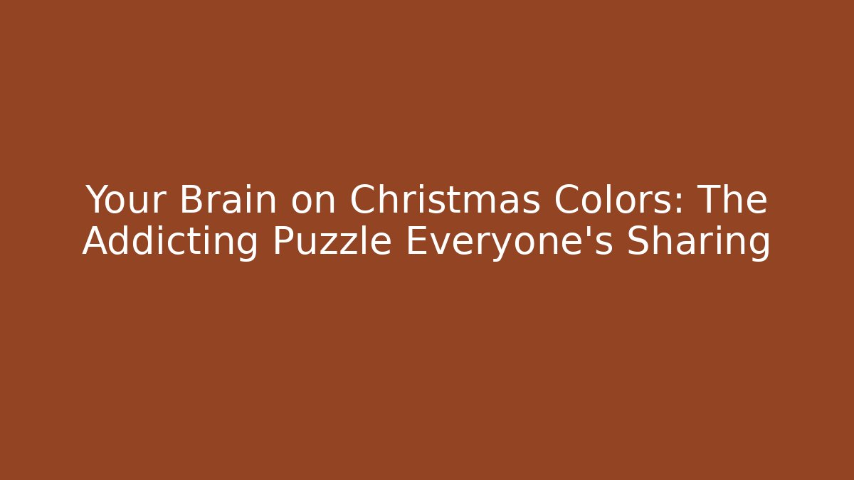 Your Brain on Christmas Colors: The Addicting Puzzle Everyone's Sharing
