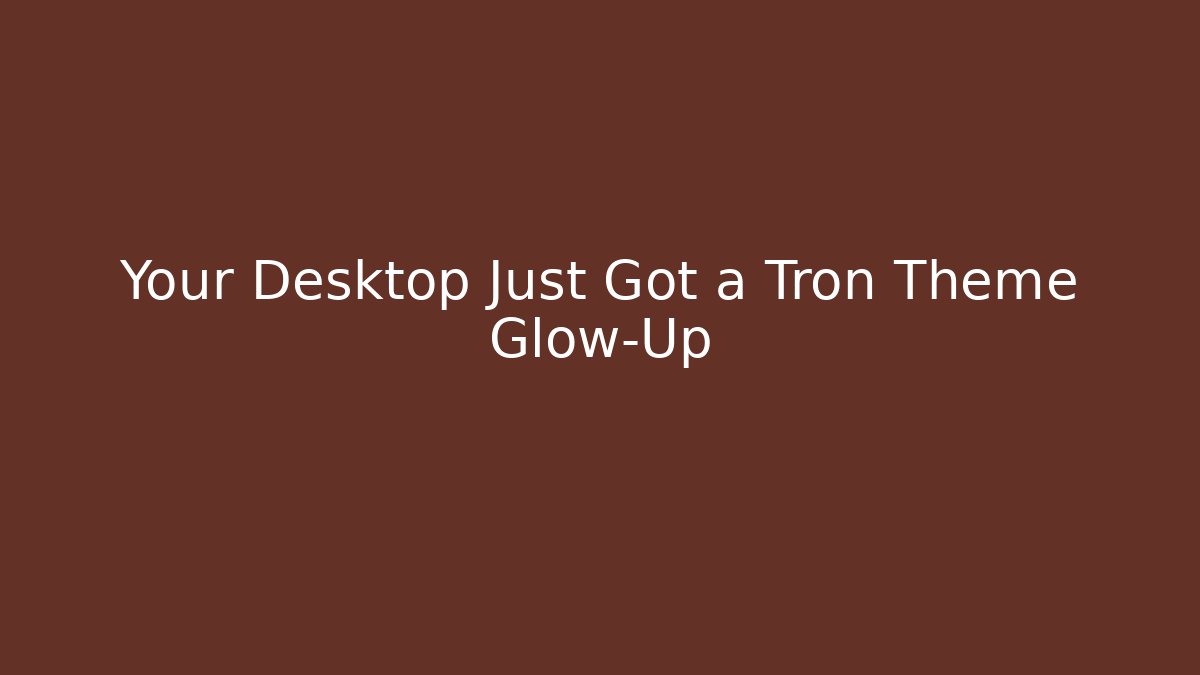 Your Desktop Just Got a Tron Theme Glow-Up - Create More Assets