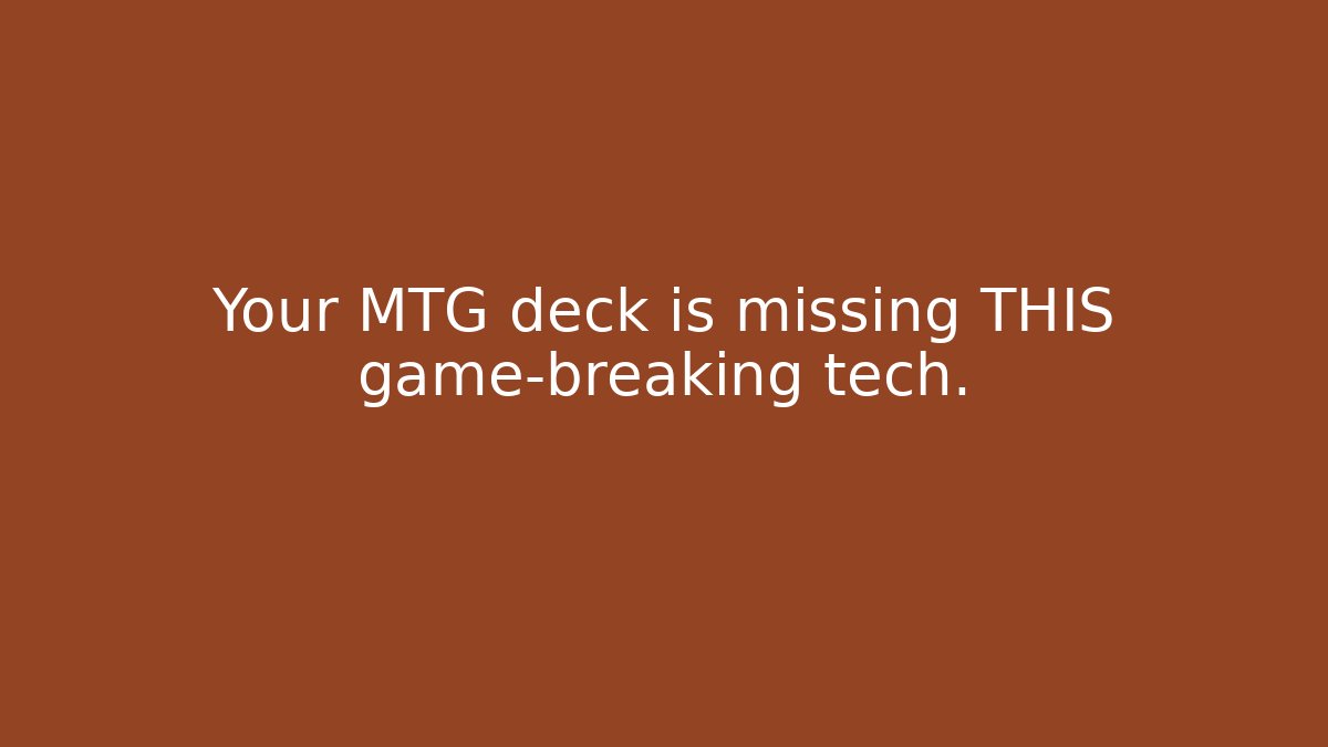 Your MTG deck is missing THIS game-breaking tech.