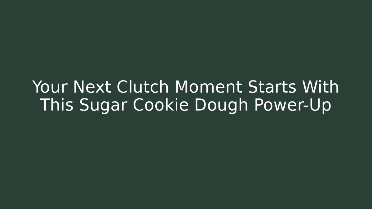 Your Next Clutch Moment Starts With This Sugar Cookie Dough Power-Up