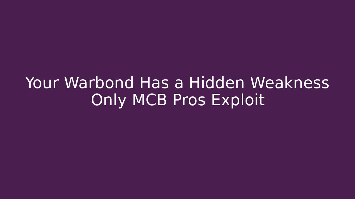 Your Warbond Has a Hidden Weakness Only MCB Pros Exploit - Create More Assets