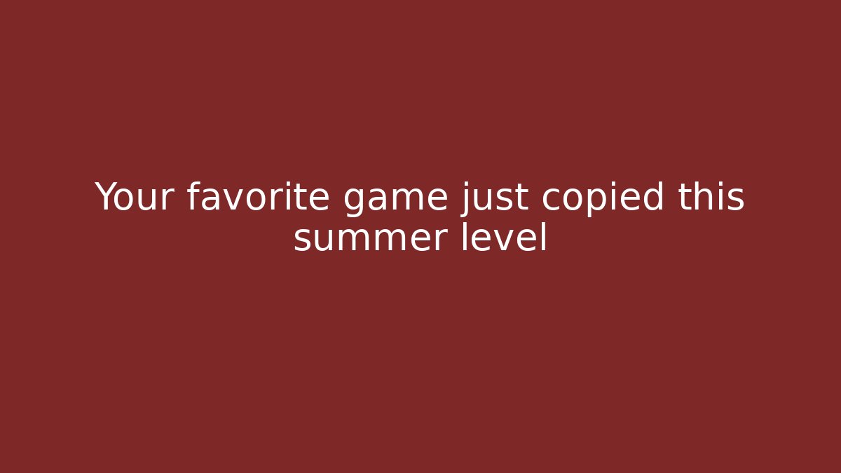 Your favorite game just copied this summer level