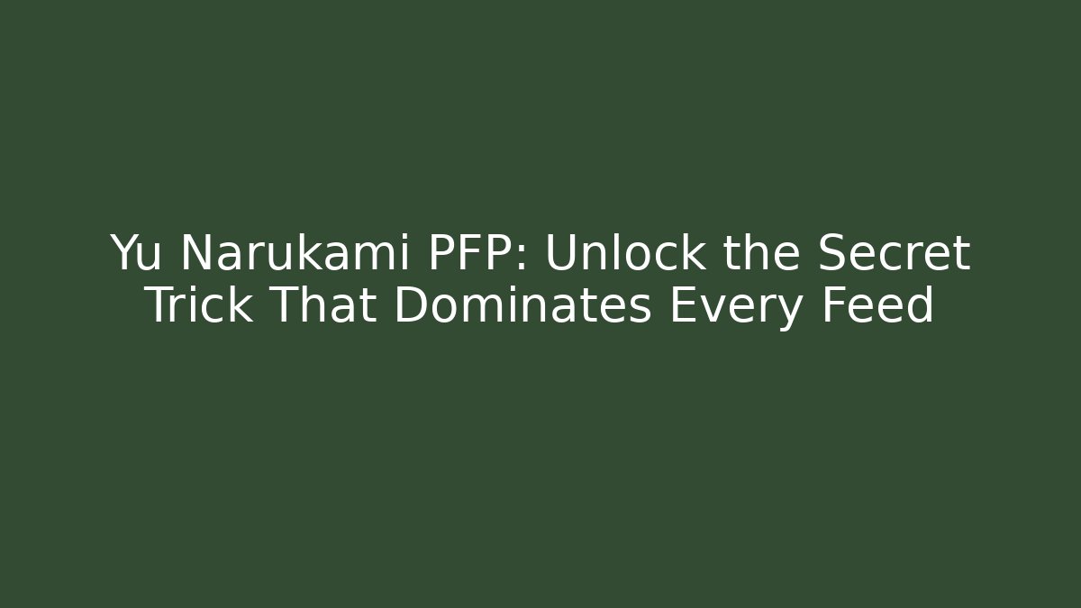 Yu Narukami PFP: Unlock the Secret Trick That Dominates Every Feed
