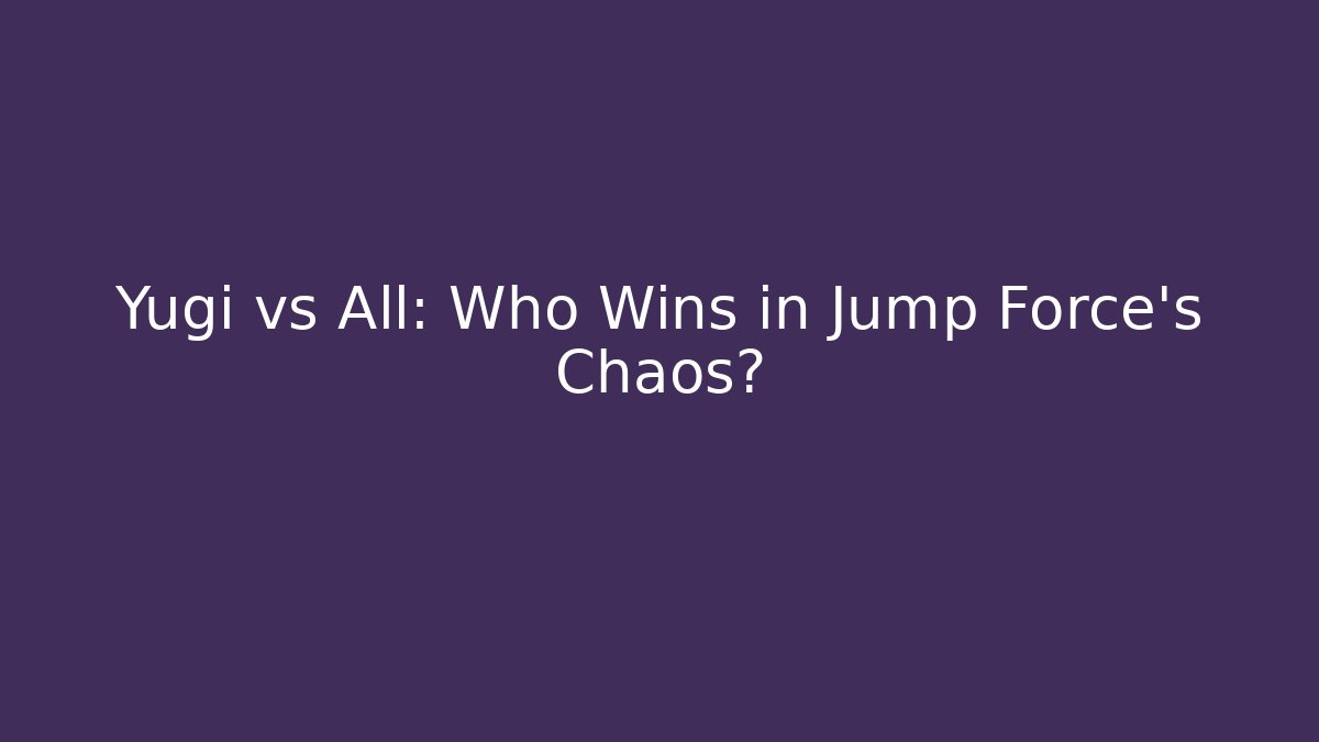 Yugi vs All: Who Wins in Jump Force's Chaos?