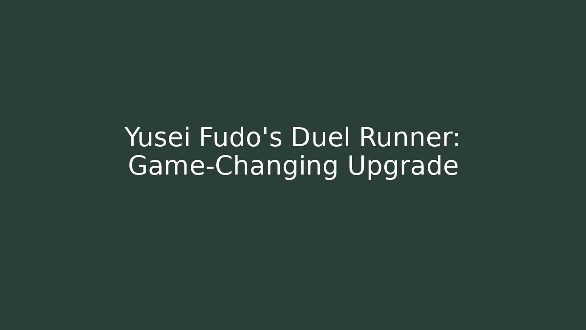 Yusei Fudo's Duel Runner: Game-Changing Upgrade