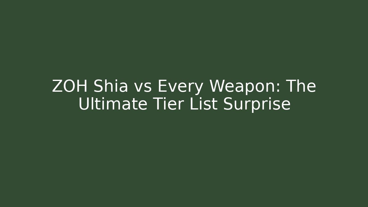 ZOH Shia vs Every Weapon: The Ultimate Tier List Surprise