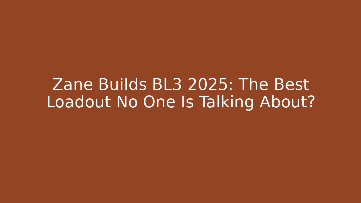Zane Builds BL3 2025: The Best Loadout No One Is Talking About?