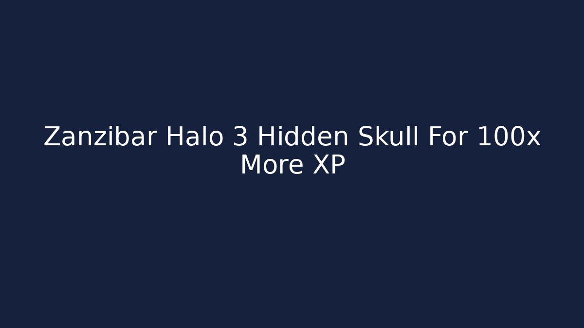 Zanzibar Halo 3 Hidden Skull For 100x More XP
