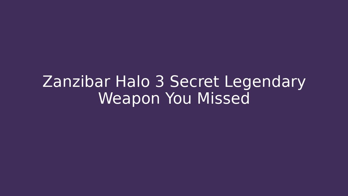 Zanzibar Halo 3 Secret Legendary Weapon You Missed
