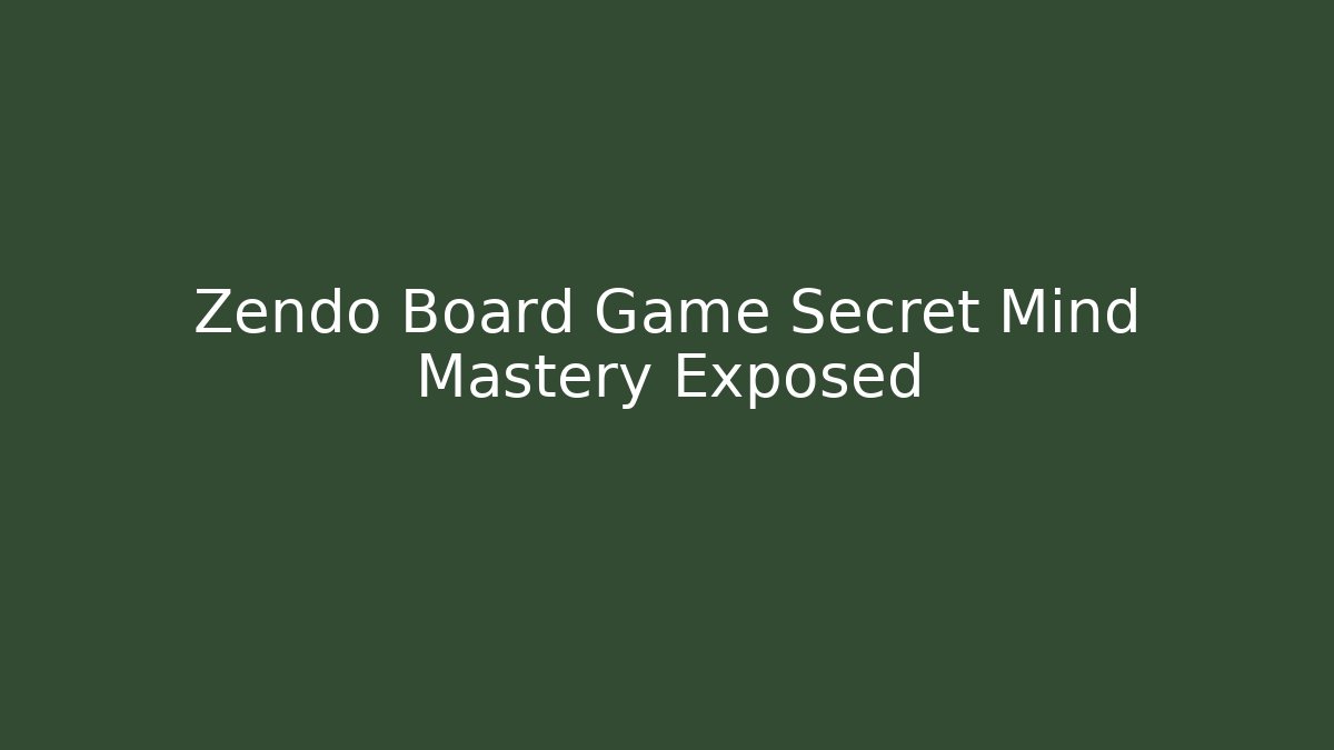 Zendo Board Game Secret Mind Mastery Exposed