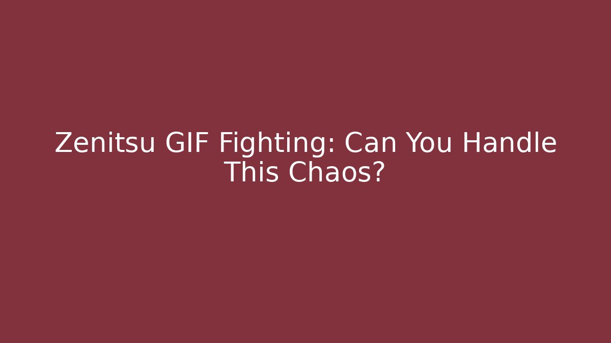 Zenitsu GIF Fighting: Can You Handle This Chaos?