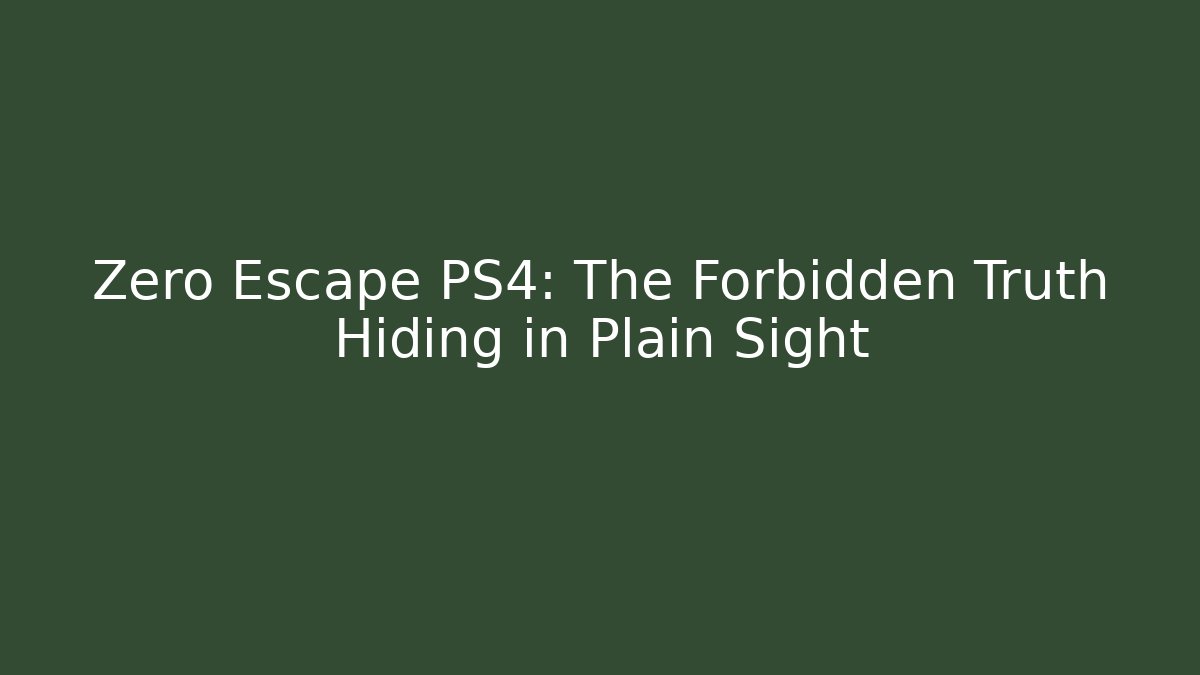 Zero Escape PS4: The Forbidden Truth Hiding in Plain Sight - Create More Assets