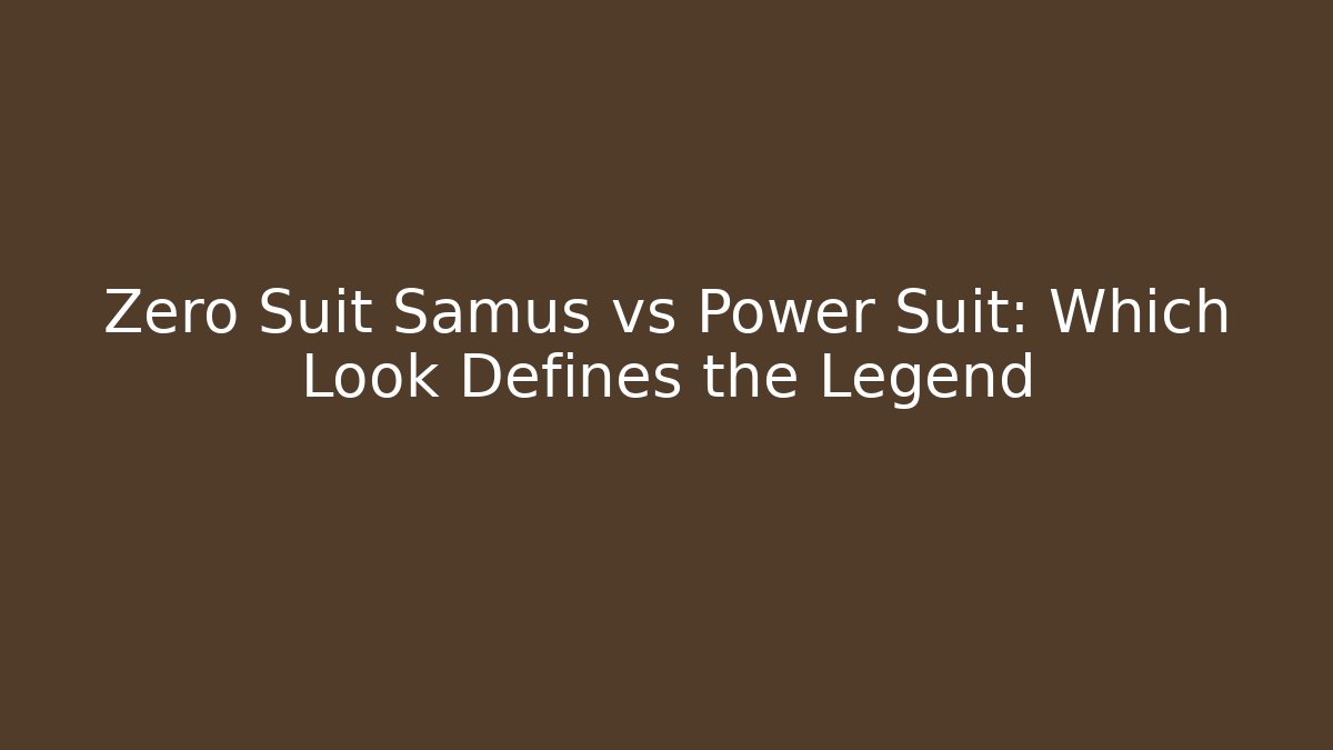 Zero Suit Samus vs Power Suit: Which Look Defines the Legend